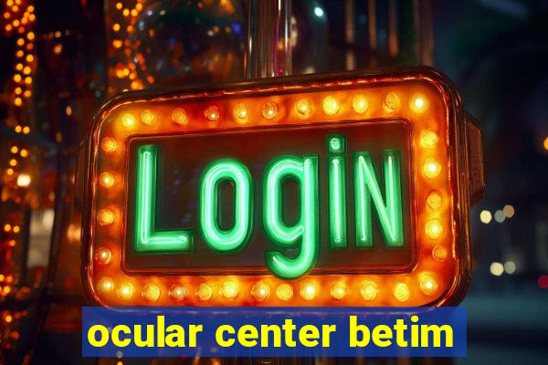ocular center betim